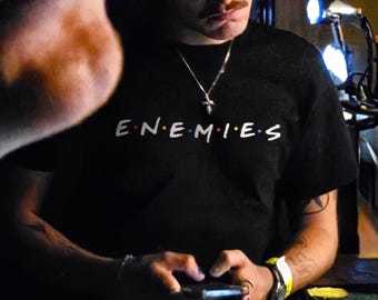 Enemies Shirt – Friends Inspired Parody Tee, Sarcastic TV Style Humor, Streetwear T-Shirt