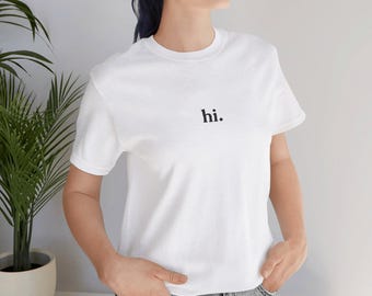 Minimalist "hi." T-Shirt – Simple Typography Streetwear Tee
