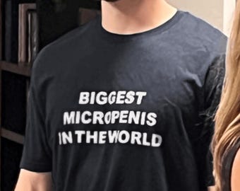 Biggest Micropenis World Shirt | Funny Edgy Dark Humor Meme Tee