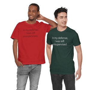 T-shirt humoristique « Pour ma défense, j'étais sans surveillance » – image 13