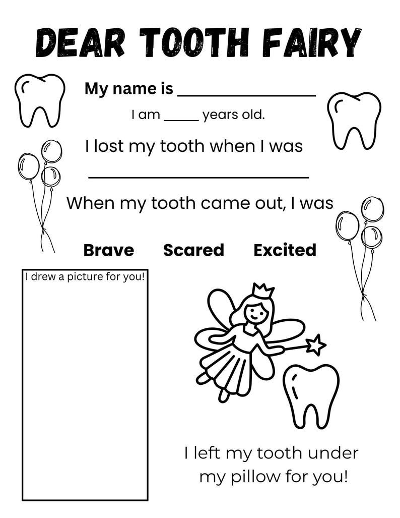 May include: Black and white printable tooth fairy letter with fill-in-the-blank sections for name, age, and feelings. Includes illustrations of a tooth, balloons, and a fairy with a wand. Text reads "Dear Tooth Fairy".