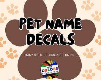Personalized Pet Name Decal, Many Sizes, Styles, Colors & Fonts, Cars, Tumblers, Laptops Vinyl Sticker Dog Mom, Dad Gift Dogs Cats Pets