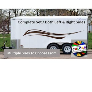May include: A white enclosed cargo trailer featuring a brown, wave-like vinyl decal graphic on its side. The text reads: Complete Set / Both Left & Right Sides, Multiple Sizes To Choose From, and MANY COLORS TO CHOOSE FROM! with a color wheel icon.