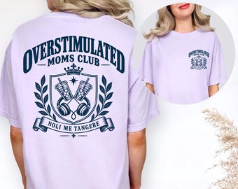 Overstimulated Moms Club, Overstimulated Moms Club Shirt, Comfort Colors Mom Shirt, Tired Moms Club Shirt, Mothers Day Gift Collegiate Crest