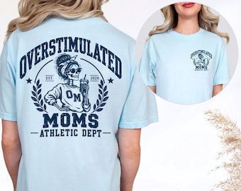 Overstimulated Moms Club, Overstimulated Moms Club Shirt, Comfort Colors Mom Shirt, Tired Moms Club Shirt, Mothers Day Gift, PE Shirt