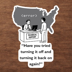 Pegatina de soporte técnico para un país roto, ¿Has intentado apagarlo? (meme), pegatina de humor político para portátil, pegatina de humor informático
