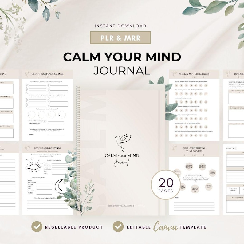 May include: A beige journal titled "Calm Your Mind Journal" with a bird logo and the text "Your Journey to a Calmer You". The journal is surrounded by pages with prompts and exercises. The words "Instant Download", "PLR & MRR", and "20 Pages" are also visible.
