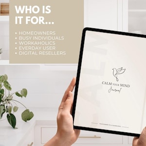 May include: A person holding a tablet displaying the cover of a journal titled "Calm Your Mind Journal". The cover features a bird illustration and the text "Your Journey to a Calmer Mind". The text "Who is it for..." is at the top, followed by a list of target users.