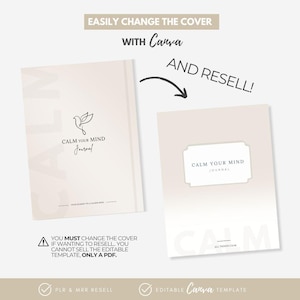 May include: Two journal covers are displayed, one open and one closed. The cover reads "CALM YOUR MIND Journal" with a dove illustration. The text "EASILY CHANGE THE COVER WITH Canva AND RESELL!" is also visible. The journals are on a beige background.
