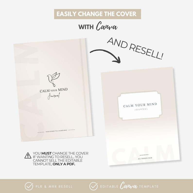 May include: Two journal covers are displayed, one open and one closed. The cover reads "CALM YOUR MIND Journal" with a dove illustration. The text "EASILY CHANGE THE COVER WITH Canva AND RESELL!" is also visible. The journals are on a beige background.