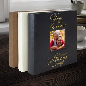 You Will Forever Be My Always Photo Album, Romantic Keepsake Gift, Couple Memory Book, Anniversary Picture Album, Gifts For Parents