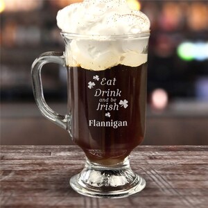 Engraved Eat Drink Be Irish Personalized Irish Coffee Mug, Glass Coffee Mug, Irish Mug, St. Patrick&#39;s Day, Irish Coffee Decor -gfyL19147359