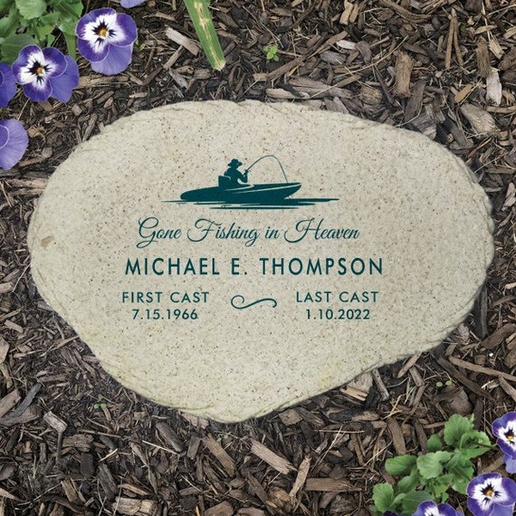 Gone Fishing in Heaven Personalized Memorial Garden Stone, in Memory of  Lost Loved One, Temporary Grave Marker, Fisherman gfyuv1745815 