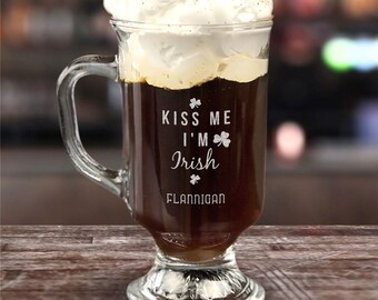 Engraved Kiss Me Irish Coffee Mug, Glass Coffee Mug, Personalized Coffee Mug, Last Name Mug, Irish Mug, St. Patrick's Day, Irish Coffee Mug