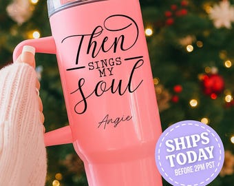 Personalized Christian Tumbler, Then Sings My Soul Cup, Religious Gift, Faith Based Tumbler, Custom Name Christian Gift, Bible Verse Tumbler