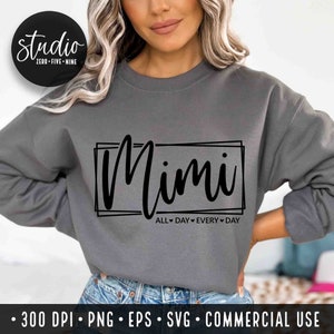 Mimi SVG All Day SVG PNG Mimi Shirt Svg Mimi Life Svg Melhor Mimi de todos os tempos Svg Mimi Mode Svg Favorito Mimi Svg One Loved Mimi Svg Uso comercial