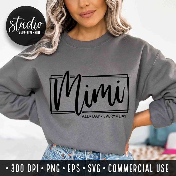 Mimi SVG All Day SVG PNG Mimi Shirt Svg Mimi Life Svg Best Mimi Ever Svg Mimi Mode Svg Favorite Mimi Svg One Loved Mimi Svg Commercial Use