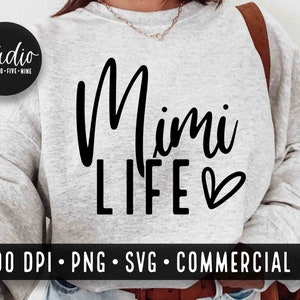 Mimi SVG, Mimi Life SVG, SVG per la nonna, Svg per MiMi, T Shirt Designs per MiMi, Download istantaneo, Uso commerciale