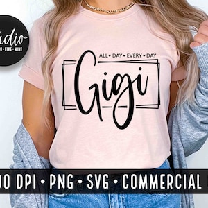 Gigi Svg, Gigi Shirt Designs, SVG&#39;s For Grandma&#39;s, Svg&#39;s For Gigi&#39;s, T Shirt Designs For Gigi&#39;s, Instant Download, Commercial Use