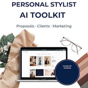 May include: A laptop displays a website with images of fashion and design. The text "PERSONAL STYLIST AI TOOLKIT" is at the top, with "Proposals • Clients • Marketing" below. A dark blue circle reads "Includes 35+ Templates". Glasses and fabric swatches are also present.