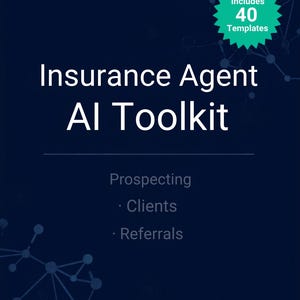Może przedstawiać: Ciemnoniebieska grafika z białym napisem "Insurance Agent AI Toolkit". Obraz zawiera zieloną gwiazdę z napisem "Includes 40 Templates". Poniżej tytułu znajdują się słowa "Prospecting", "Clients" i "Referrals".