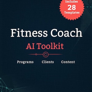 May include: A dark blue graphic with the words "Fitness Coach AI Toolkit" in white and red. The image includes the text "Includes 28 Templates" in a red burst shape. Below the title are the words "Programs", "Clients", and "Content".
