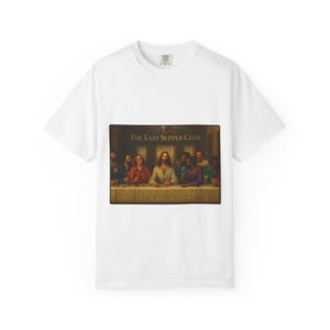 Funny Leonardo Da Vinci T-Shirt, The Last Supper Club, Humor Tee
