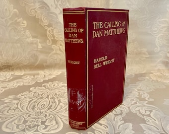 The Calling of Dan Matthews - Harold Bell Wright - First Edition - 1909 - Hardcover Book - Ill. by Arthur I Keller -Good Condition - Lot #B3