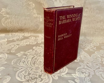 Winning of Barbara Worth - Harold Bell Wright - First Edition - 1911 - Hardcover Book - Ill. by F. Graham Cootes - Good Condition - Lot #B4