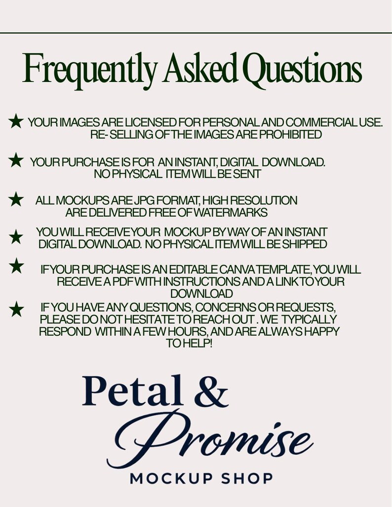 Peut inclure: Une FAQ d'une boutique de maquettes num&eacute;riques. Le titre "Frequently Asked Questions" est en vert fonc&eacute;. Le texte d&eacute;taille les licences, les t&eacute;l&eacute;chargements num&eacute;riques et les formats de fichiers. Le nom de la boutique, "Petal & Promise", est en &eacute;criture &eacute;l&eacute;gante en dessous.