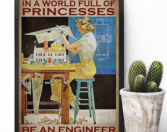 Poster ou toile de cadeau de femme ingénieur, art mural dans un monde de princesses, soyez un ingénieur, impression de femmes en tige, affiche féministe d'architecte