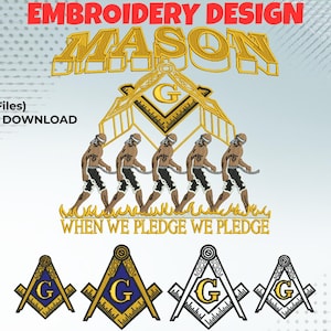 May include: Embroidery design featuring the word "MASON" in gold, above a graphic of five figures pulling a chain. Below, the text reads "WHEN WE PLEDGE WE PLEDGE". Includes various Masonic symbols and file formats.