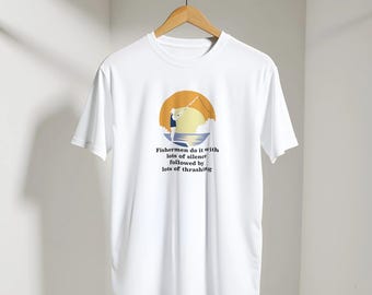Funny Fishing T-Shirt | Fishermen Do It With Silence Quote Tee
