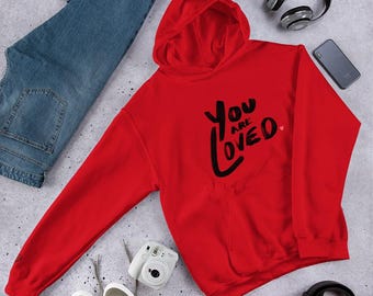 You are Loved - Hoodie (Black Text Version)