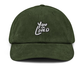 You are Loved - Embordered Corduroy hat