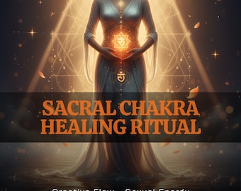 Sacral Chakra Healing Ritual for Creativity, Sensuality and Emotional Flow