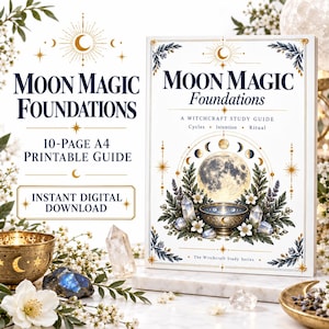 May include: A 10-page A4 printable guide titled Moon Magic Foundations, a witchcraft study guide featuring cycles, intention, and ritual. The cover displays a full moon, a decorative bowl, crystals, and floral elements with gold accents.