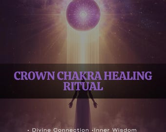 Crown Chakra Healing Ritual, Spiritual Connection, Inner Peace, Divine Alignment