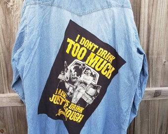 I Don't Drink Too Much patch on Denim Shirt Men's 2XT