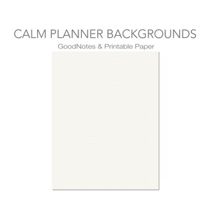 Puede incluir: Un fondo de papel blanco con puntos para planificadores digitales. El texto "CALM PLANNER BACKGROUNDS" y "GoodNotes & Printable Paper" se muestra en la parte superior de la imagen.