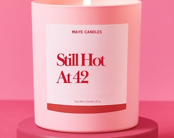 Still Hot at 42 Funny 42nd Birthday Gift Candle For Birthday For Her Personalized Gifts for 42nd Birthday Party For Women 42nd for Friend