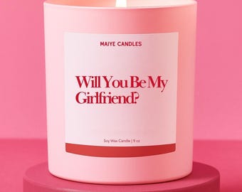 Will You Be My Girlfriend Gift Candle Personalized Girlfriend Gift for GF Birthday Gift Idea Awesome GF Gift Girlfriend Proposal
