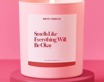 Everything Will Be Ok Self Love Gift Best Friend Candle You Are A Badass You Got This Gift Going Through Tough Times Encouragement Gift