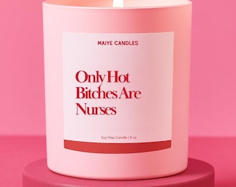 Nurse Gift Only Hot Hitches Are Nurses Custom Candle Funny Unique Handmade Personalized Nursing School Graduate Gift Idea