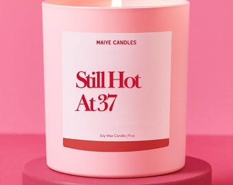 Still Hot at 37 Funny 37th Birthday Gift Candle For Birthday For Her Personalized Gifts for 37th Birthday Party For Women 37th for Friend