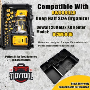 May include: Black organizer with a yellow and black DeWalt router, battery, and accessories. Text reads "Compatible With DWS08020 Deep Half Size Organizer" and "DeWalt 20V Max XR Router Model: DCW600B". The logo for TidyTool is also visible.