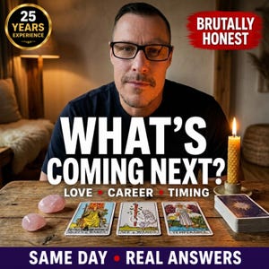 May include: A man with glasses is centered in the image, with the text "WHAT'S COMING NEXT?" in large white letters. Below, tarot cards and rose quartz crystals are on a wooden table. The image includes the text "LOVE CAREER TIMING" and "SAME DAY REAL ANSWERS".