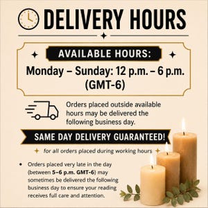 May include: An image with text that reads "DELIVERY HOURS" and "AVAILABLE HOURS: Monday - Sunday: 12 p.m. &ndash; 6 p.m. (GMT-6)". The image also includes a graphic of a delivery truck and burning candles.