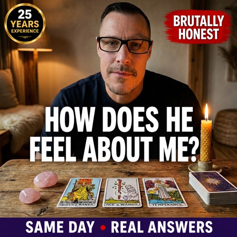 May include: An image featuring a man with glasses and the text "HOW DOES HE FEEL ABOUT ME?" on a wooden table. Tarot cards and rose quartz crystals are visible. The image also includes the text "25 YEARS EXPERIENCE" and "BRUTALLY HONEST".