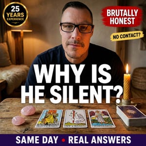 May include: A man with glasses sits behind a wooden table with tarot cards, rose quartz crystals, and a lit candle. Text reads "WHY IS HE SILENT?" and "SAME DAY REAL ANSWERS". Additional text includes "25 YEARS EXPERIENCE", "BRUTALLY HONEST", and "NO CONTACT?"